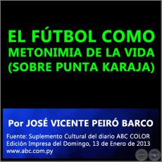 EL FÚTBOL COMO METONIMIA DE LA VIDA (SOBRE PUNTA KARAJA) - Por JOSÉ VICENTE PEIRÓ BARCO - Domingo, 13 de Enero de 2013